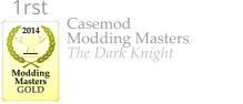 Casemod Modding Masters The Dark Knight   2014  Modding Masters GOLD 1rst